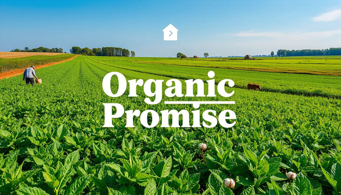 What Our Organic Promise Really Means