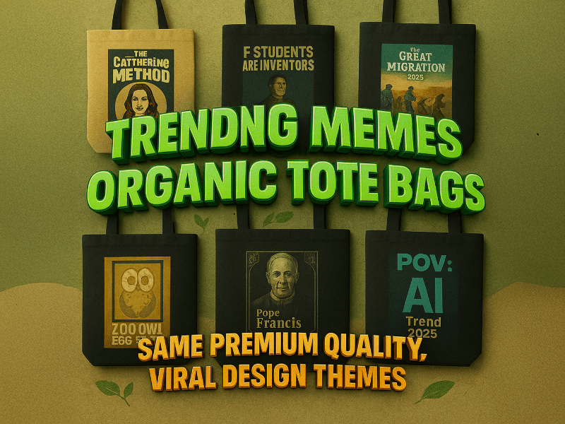 Trending Memes Organic Tote Bags | Viral Design Themes