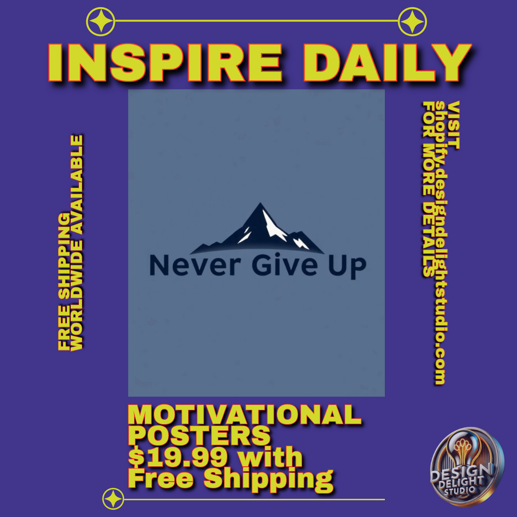 Never Give Up Motivational Poster – Mountain-Themed Inspirational Wall Art for Home, Office, or Gym – High-Quality Print with Free Shipping.