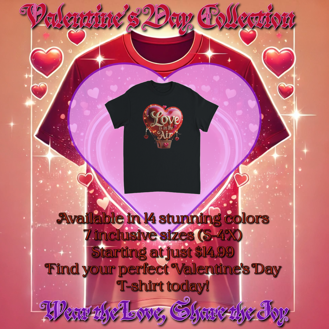 Valentine's Day Collection promotional image featuring a 'Love is in the Air' T-shirt in black, displayed against a sparkling, heart-themed background. The design showcases 14 color options and 7 inclusive sizes (S-4X), starting at $14.99 with the tagline 'Wear the Love, Share the Joy.' Perfect for Valentine's Day gifting.