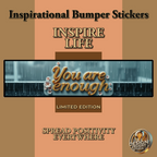 Inspirational bumper sticker design featuring the text 'You are enough' in elegant gold letters with floral accents, set against a serene rainy backdrop. The image includes the tagline 'Limited Edition' and 'Spread Positivity Everywhere' on a warm brown gradient background. Created by Design Delight Studio for spreading encouragement and hope.