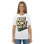 Just Don't Do It Funny Sarcastic Anti - Nike T-Shirt - Design Delight Studio