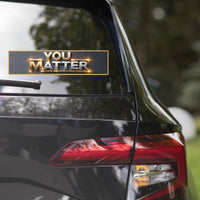 ¡Brilla con nuestra atrevida calcomanía inspiradora para parachoques "You Matter" (Tú importas) - Edición limitada!